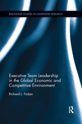 Executive Team Leadership in the Global Economic and Competitive Environment(English, Paperback, Nolan Richard L.)