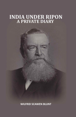 India Under Ripon: A Private Diary(Paperback, Wilfrid Scawen Blunt)