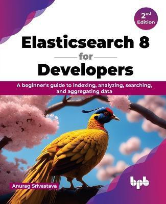 Elasticsearch 8 for Developers(English, Paperback, Srivastava Anurag)
