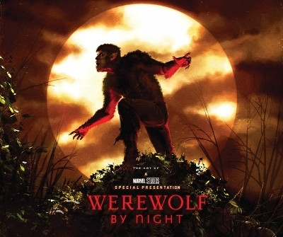 Marvel Studios' Werewolf By Night: The Art of The Special(English, Hardcover, Harrold Jess)