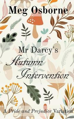 Mr Darcy's Autumn Intervention(English, Paperback, Osborne Meg)