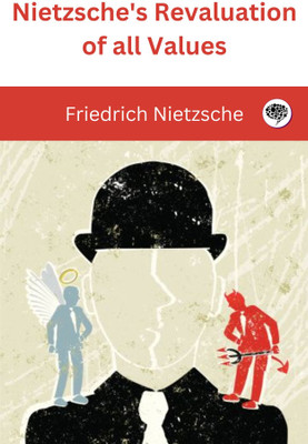 Nietzsche's Revaluation of all Values(Hardcover, Friedrich Nietzsche, Original Thinkers Institute)