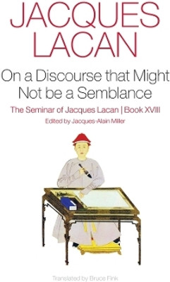 On a Discourse that Might not Be a Semblance(English, Hardcover, Lacan Jacques)