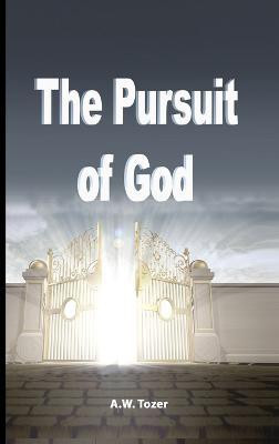 The Pursuit of God(English, Hardcover, Tozer A W)