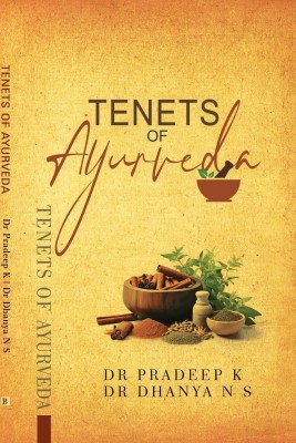 Tenets of Ayurveda [English](Paperback, Dr Pradeep K, Dr Dhanya NS)