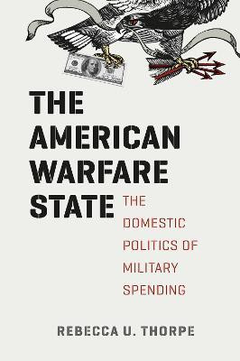The American Warfare State(English, Paperback, Thorpe Rebecca U.)