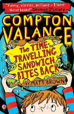 Compton Valance - The Time-travelling Sandwich Bites Back(English, Paperback, Brown Matt)