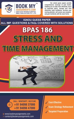 IGNOU BPAS 186 Stress and Time Management | Guess Paper| Important Question Answer | Bachelor of Arts (BAG)Public Administration(Paperback, BMA Publication)