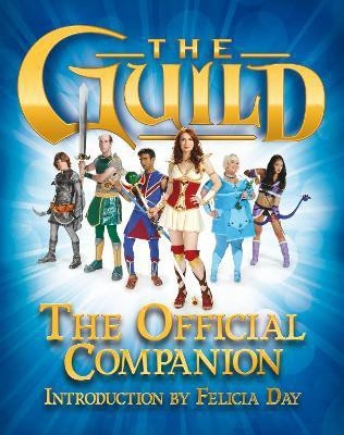 The Guild: The Official Companion(English, Paperback, Titan Books)