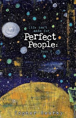 Life Isn't Made For Perfect People(English, Paperback, Kearby Topher)