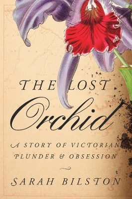 The Lost Orchid(English, Hardcover, Bilston Sarah)
