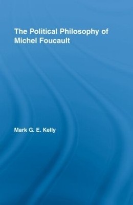 The Political Philosophy of Michel Foucault(English, Hardcover, Kelly Mark G.E.)