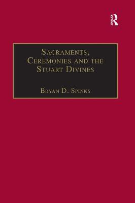 Sacraments, Ceremonies and the Stuart Divines(English, Paperback, Spinks Bryan D.)