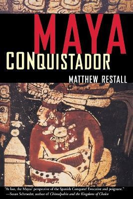 Maya Conquistador(English, Paperback, Restall Matthew)