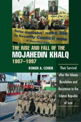 The Rise and Fall of the Mojahedin Khalq, 1987-1997(English, Hardcover, Cohen Ronen A Dr)