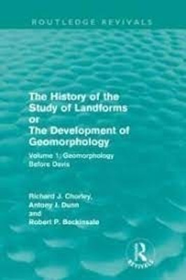 THE HISTORY OF THE STUDY OF LANDFORMS OR THE DEVELOPMENT OF GEOMORPHOLOGY VOL-1(Paperback, Chorley Richard J.)