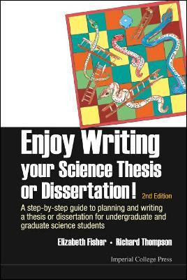 Enjoy Writing Your Science Thesis Or Dissertation! : A Step-by-step Guide To Planning And Writing A Thesis Or Dissertation For Undergraduate And Graduate Science Students (2nd Edition)(English, Hardcover, Fisher Elizabeth M)