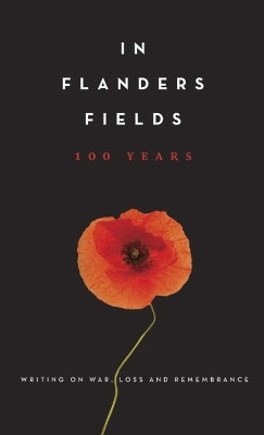 In Flanders Fields: 100 Years(English, Hardcover, Betts Amanda)