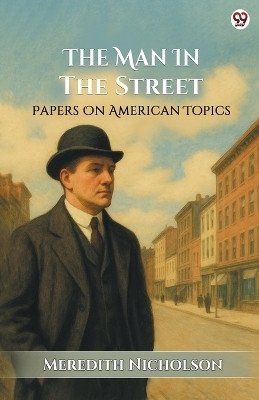 The Man In The StreetPapers On American Topics (Edition1)(English, Paperback, Nicholson Meredith)