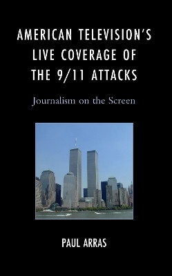 American Television's Live Coverage of the 9/11 Attacks(English, Hardcover, Arras Paul)