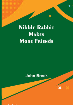 Nibble Rabbit Makes More Friends(English, Paperback, Breck John)