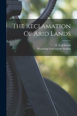 The Reclamation Of Arid Lands(English, Paperback, Johnson A a)