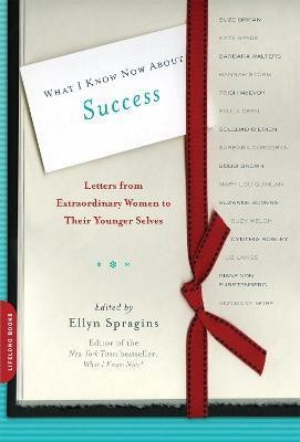 What I Know Now About Success(English, Paperback, Spragins Ellyn)