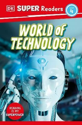 DK Super Readers Level 4 World of Technology(English, Paperback, DK)