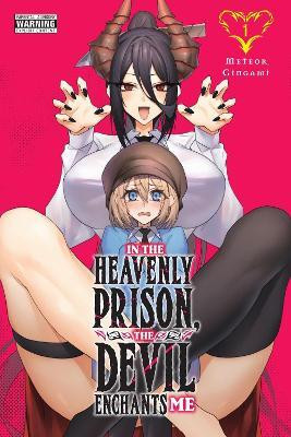 In the Heavenly Prison, the Devil Enchants Me, Vol. 1(English, Paperback, Gingami Meteor)