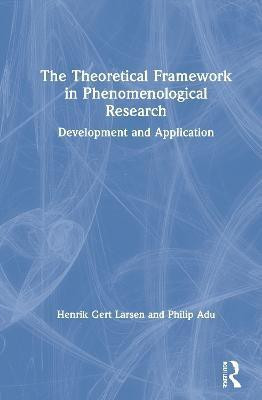 The Theoretical Framework in Phenomenological Research(English, Hardcover, Larsen Henrik Gert)