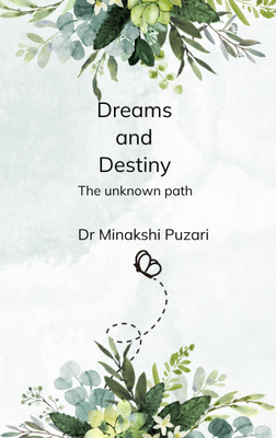 Dreams and Destiny The unknown path(Paperback, Dr Minakshi Puzari)