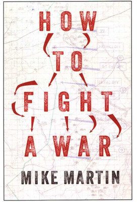 How To Fight A War(Hardcover, Mike Martin)