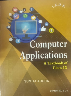 ICSE COMPUTER APPLICATIONS A TEXTBOOK OF CLASS IX(Paperback, SUMITA ARORA)