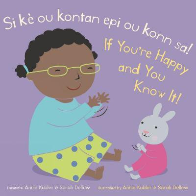 Si ke ou kontan epi ou konn sa! /If You're Happy and You Know It!(English, Board book, unknown)