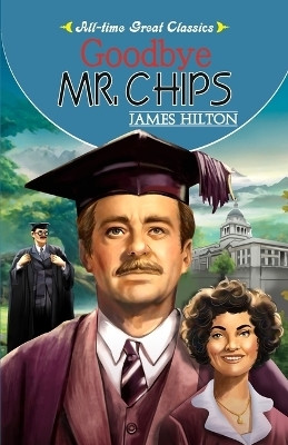 Goodbye Mr. Chips(English, Paperback, Gupta Sahil)