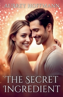 The Secret Ingredient(English, Paperback, Hoffmann Aubrey)