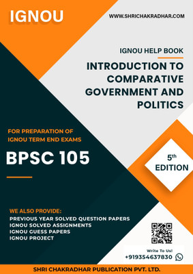 BPSC 105: Introduction to Comparative Government and Politics - IGNOU Study Material & Guide Book with Latest Solved PYQs for IGNOU's Exam Preparation.  - Get the PDF of this book at Rs. 99, WhatsApp us at +919354637830, or visit our website shrichakradhar.com.(Staple Bound, Shri Chakradhar Publicat