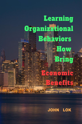 Learning Organizational Behaviors How Bring(English, Paperback, Lok John)
