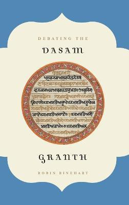 Debating the Dasam Granth(English, Hardcover, Rinehart Robin)