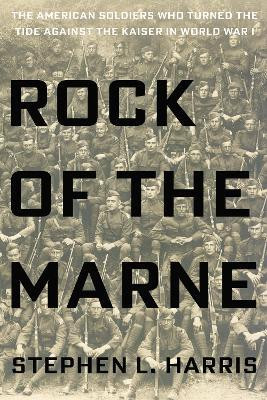 Rock of the Marne(English, Hardcover, Harris Stephen L.)