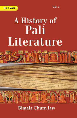 A History Of Pali Literature Volume 2nd(Paperback, Bimala Churn law)
