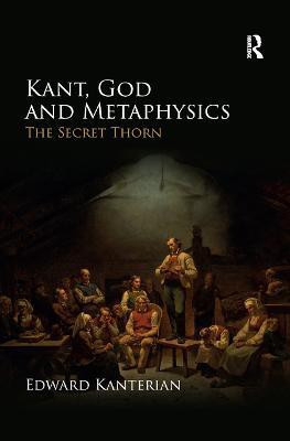 Kant, God and Metaphysics(English, Paperback, Kanterian Edward)