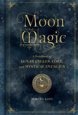 Moon Magic: Volume 3(English, Hardcover, Kane Aurora)