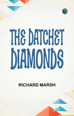 The Datchet Diamonds(Paperback, Richard Marsh)