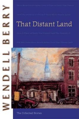 That Distant Land(English, Paperback, Berry Wendell)