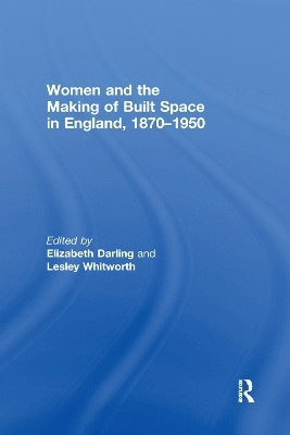 Women and the Making of Built Space in England, 1870-1950(English, Paperback, unknown)