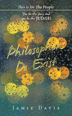 Philosophers Do Exist(English, Paperback, Davis Jamie)