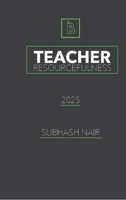 Teacher Resourcefulness(Hardcover, Dr. Subhash Nair)