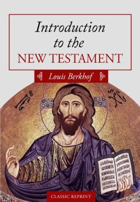 Introduction to the New Testament(Paperback, Louis Berkhof)