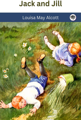 Jack and Jill(Paperback, Louisa May Alcott)